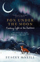 Fox Under the Moon: Finding Light in the Darkness