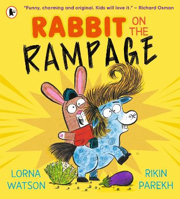 Rabbit on the Rampage: "Funny, charming and original. Kids will love it." Richard Osman