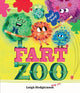 Fart Zoo: The silliest, funniest fart book EVER! (From the co-creator of Olobob Top)