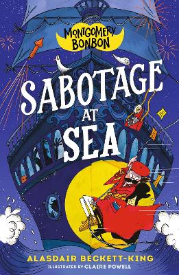 Montgomery Bonbon: Sabotage at Sea: Funny murder mystery for boys and girls age 9, 10, 11, 12 - "KNIVES OUT meets POIROT - but for kids!"