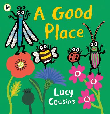 A Good Place: From the creator of Maisy - an eco-friendly heartwarming picture book for toddlers about a bee, a ladybird, a dragon fly and a beetle searching for a new home