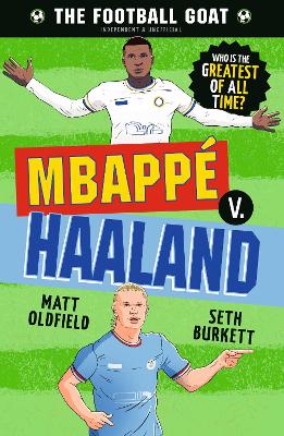 The Football GOAT: Mbappe v. Haaland: Choose the Greatest Footballer of All Time in this interactive gift book full of facts & stories for boys & girls who love football age 8, 9, 10, 11, 12