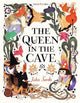 The Queen in the Cave: A stunning coming-of-age fairy tale, perfect for fans of Alice in Wonderland! Join three sisters on an adventure of self-discovery into a world where imagination meets reality...