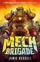 Mech Brigade: A fast-paced middle grade science fiction action adventure, perfect for fans of gaming and tech, by the author of SkyWake