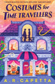 Costumes for Time Travellers: A whimsical and cosy romantic fantasy that's "The most delightful time travel novel ever!" (Sarah Beth Durst, author of THE SPELLSHOP)