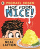 Hot Food: Nice!: Michael Rosen's viral YouTube poem meme with over 4 million views - a laugh-out-loud picture book for ages 3-7 about a hot potato, a clueless dad and a family dinner fiasco!