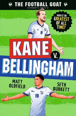 The Football GOAT: Kane v. Bellingham: Choose the Greatest Footballer of All Time in this interactive book full of facts & stories for boys & girls who love football age 8, 9, 10, 11, 12