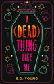 A (Dead) Thing Like Me