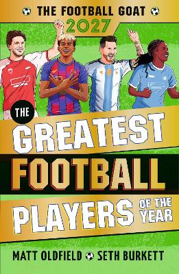 The Football GOAT 2027: The Greatest Football Players of the Year: The ultimate gift for boys and girls age 8, 9, 10, 11 - with all the season's heroes inc. Rice, Yamal & Messi!