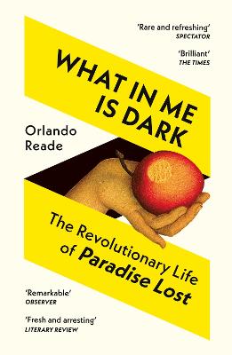 What in Me Is Dark: The Revolutionary Life of Paradise Lost