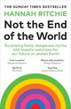Not the End of the World: Surprising facts, dangerous myths and hopeful solutions for our future on planet Earth