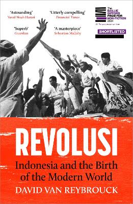 Revolusi: Indonesia and the Birth of the Modern World