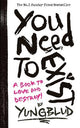 You Need To Exist: A book to love and destroy!