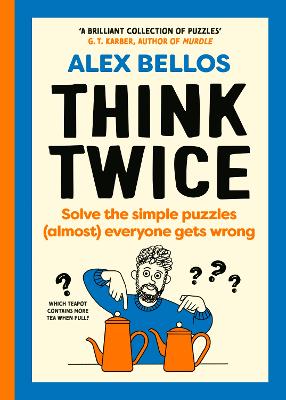 Think Twice: Solve the Simple Puzzles (Almost) Everyone Gets Wrong