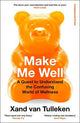 Make Me Well: A Quest to Understand the Confusing World of Wellness