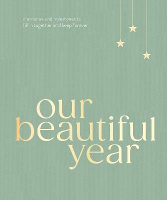 Our Beautiful Year : Memories and milest
