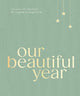 Our Beautiful Year : Memories and milest