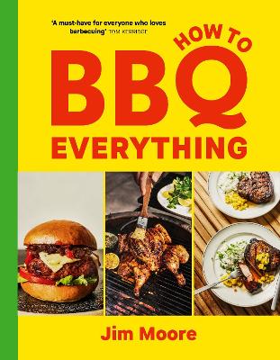 How to BBQ Everything : The only BBQ boo
