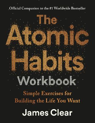 The Atomic Habits Workbook : Official Co