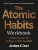 The Atomic Habits Workbook : Official Co