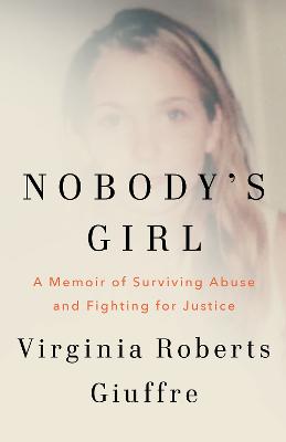 Nobody's Girl : A Memoir of Surviving Ab