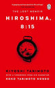 Hiroshima, 8:15: The Lost Memoir