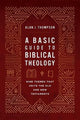 A Basic Guide to Biblical Theology: Nine Themes That Unite the Old and New Testaments