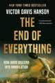 The End of Everything: How Wars Descend into Annihilation
