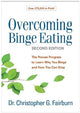 Overcoming Binge Eating, Second Edition : The Proven Program to Learn Why You Binge and How You Can Stop