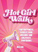 Hot Girl Walk: Find Happiness, Achieve Your Dreams, and Cultivate Confidence