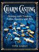 Charm Casting: Divining with Trinkets, Trifles, Baubles, and Bits: Volume 3