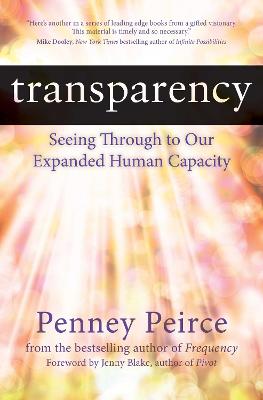Transparency: Seeing Through to Our Expanded Human Capacity: Volume 4