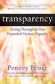 Transparency: Seeing Through to Our Expanded Human Capacity: Volume 4
