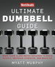 Men's Health Ultimate Dumbbell Guide: More Than 21,000 Moves Designed to Build Muscle, Increase Strength, and Burn Fat