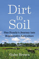 Dirt to Soil: One Family's Journey into Regenerative Agriculture