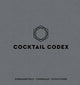Cocktail Codex: Fundamentals, Formulas, Evolutions