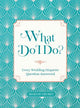 What Do I Do? : Every Wedding Etiquette
