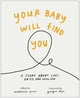 Your Baby Will Find You: A Story About Grief, Loss, and Healing