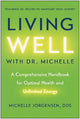 Living Well with Dr. Michelle: A Comprehensive Handbook for Optimal Health and Unlimited Energy