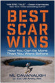 Best Scar Wins: How You Can Be More Than You Were Before