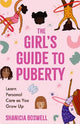 The Girl's Guide to Puberty: Learn Personal Care as You Grow Up (Teen Anatomy, Personal Hygiene, Period Manual)
