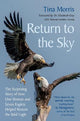 Return to the Sky: The Surprising Story of How One Woman and Seven Eaglets Helped Restore the Bald Eagle