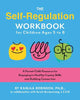 The Self-Regulation Workbook for Children Ages 5 to 8: A Parent-Child Resource for Engaging in Healthy Coping Skills and Building Connection