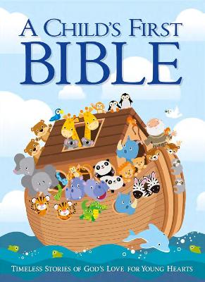 Child's First Bible: 190 Fully Illustrated Pages of Bible Stories Retold for Young Hearts