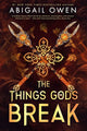 The Things Gods Break
