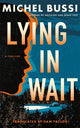 Lying in Wait: A Thriller