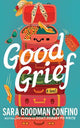 Good Grief: A Novel