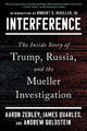 Interference: The Inside Story of Trump, Russia, and the Mueller Investigation