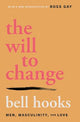 The Will to Change: Men, Masculinity, and Love