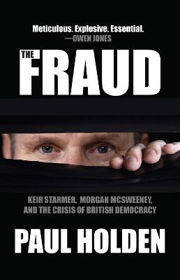 The Fraud: Keir Starmer, Labour Together, and the Crisis of British Democracy